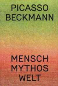 Picasso | Beckmann : Mensch - Mythos - Welt （1. Auflage. 2023. 196 S. Farbabbildungen. 270.00 mm）