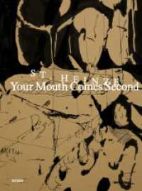 YOUR MOUTH COMES SECOND : Stefanie Heinze （1. Auflage. 2024. 248 S. Farbabbildungen. 310.00 mm）