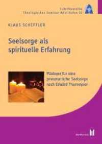 Seelsorge als spirituelle Erfahrung : Plädoyer für eine pneumatische Seelsorge nach Eduard Thurneysen (Schriftenreihe Theologisches Seminar Adelshofen .10) （2015. 384 S. 21 cm）