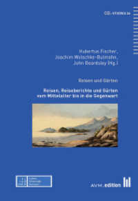 Reisen und Gärten : Reisen, Reiseberichte und Gärten vom Mittelalter bis in die Gegenwart (CGL-Studies 26) （2020. 455 S. 156 Farbabb., 25 SW-Abb. 25 cm）