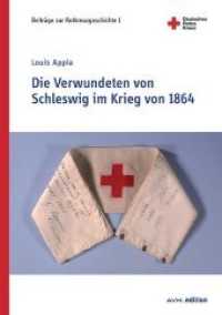 Die Verwundeten von Schleswig im Krieg von 1864 (Beiträge zur Rotkreuzgeschichte .1) （2018. 128 S. 8 SW-Abb. 21 cm）