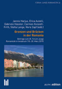Grenzen und Brücken in der Romania : Beiträge zum 35. Forum Junge Romanistik in Innsbruck (18.-20. März 2019) (Forum Junge Romanistik 26) （2022. 327 S. 4 Farbabb. 21 cm）