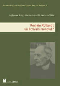 Romain Rolland: un écrivain mondial? (Romain Rolland Studien / Études Romain Rolland 2) （2023. 198 S. 3 Farbabb. 21 cm）