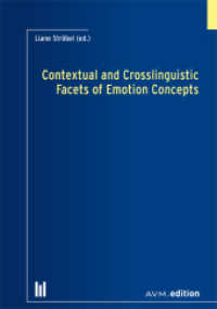 Contextual and Crosslinguistic Facets of Emotion Concepts （2023. 256 S. 27 Tabellen, 18 SW-Abb. 21 cm）