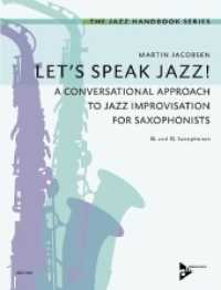 Let's Speak Jazz, for Saxophone : A Conversational Guide to Playing Jazz for Saxophonists. Bb- and Es-Saxophones Lehrbuch. (The Jazz Handbook Series) （2018. 40 S. 303 mm）
