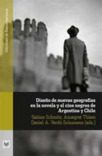 Diseño de nuevas geografías en la novela y el cine negro de Argentina y Chile (Ediciones de Iberoamericana .67) （2014. 252 S. 234 mm）
