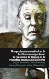 Una profunda necesidad en la ficción contemporánea: la recepción de Borges en la república mundial de las letras (Ediciones de Iberoamericana .76) （2015. 248 S. 22.4 cm）