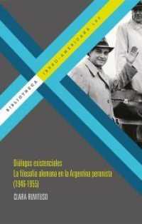 Diálogos existenciales. : La filosofía alemana en la Argentina peronista (1946-1955) (Bibliotheca Ibero-Americana .160) （2015. 368 S. 22.4 cm）