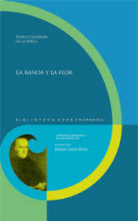 La banda y la flor. : Edición crítica de Jéssica Castro Rivas. (Biblioteca Áurea Hispánica Vol.105) （2016. 326 S. 23.5 cm）
