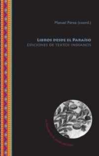 Libros desde el Paraíso : ediciones de textos indianos : Ediciones de textos indianos (El Paraíso en el Nuevo Mundo) （2016. 230 S. 23 cm）