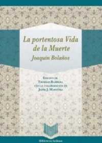 La portentosa Vida de la Muerte / Fray Joaquín Bolaños (Biblioteca Indiana Vol.41) （2016. 286 S. 22.2 cm）