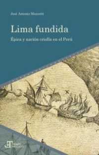 Lima fundida : épica y nación criolla en el Perú (Tiempo emulado. Historia de América y España 53) （2016. 410 S. 23 cm）