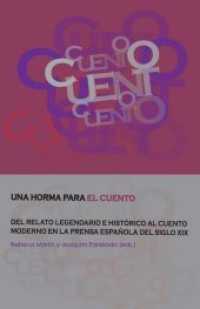 Una horma para el cuento : : del relato legendario e histórico al cuento moderno en la prensa española del siglo XIX （2016. 174 S. 22 cm）