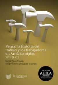 Pensar la historia del trabajo y los trabajadores en América, siglos XVIII y XIX (Estudios AHILA de Historia Latinoamericana .13) （2016. 204 S. 22 cm）