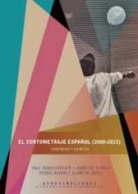 El cortometraje español (2000-2015) : tendencias y ejemplos (Aproximaciones a las Culturas Hispánicas Bd.3) （2016. 274 S. 19 cm）