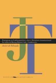 Europeos en Latinoamérica : cine y literatura transnacionales : la visión de Herzog, Buñuel, Aub y Gombrowicz (Nuevos Hispanismos Vol.21) （2017. 249 S. 23 cm）