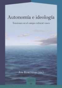 Autonomía e ideología : tensiones en el campo cultural vasco (La Casa de la Riqueza. Estudios de Cultura de España 35) （2016. 350 S. 22 cm）