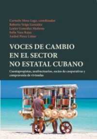 Voces de cambio en el sector no estatal cubano : : cuentapropistas, usufructuarios, socios de cooperativas y compraventa de viviendas （2016. 214 S. 21 cm）