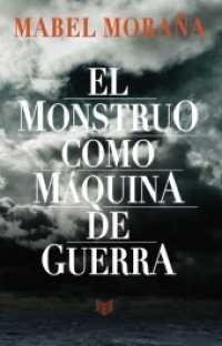 El monstruo como máquina de guerra （2017. 468 S. 23 cm）