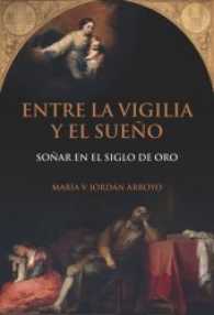 Entre la vigilia y el sueño : soñar en el Siglo de Oro （2017. 290 S. 22 cm）