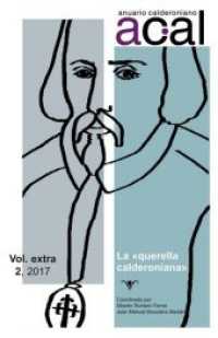 Anuario calderoniano : Vol. extra 2, 2017 : la "querella calderoniana" （2017. 288 S. 23.5 cm）