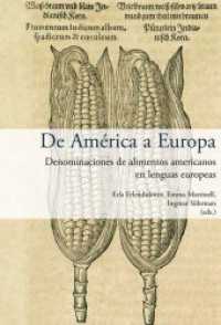 De América a Europa : denominaciones de alimentos americanos en lenguas europeas （2017. 416 S. 22 cm）