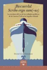 ¡Recuerda! Scribo ergo sum(-us) : la escritura del yo de los exiliados políticos de la Guerra Civil en la Argelia coloni (La Casa de la Riqueza. Estudios de Cultura de España 45) （2018. 684 S. 22 cm）