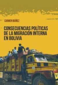 Consecuencias políticas de la migración interna en Bolivia （2018. 298 S. 22 cm）
