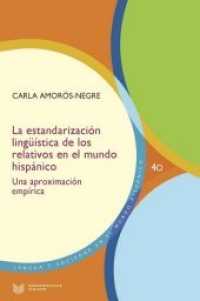 La estandarización lingüística de los relativos en el mundo hispánico : una aproximación empírica (Lengua y Sociedad en el Mundo Hispánico / Language and Society in the Hispanic World 40) （2018. 362 S. 22 cm）