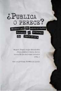 ¿Publica o perece? : memorial de adversidades durante el proceso de escritura （2018. 208 S. 22 cm）