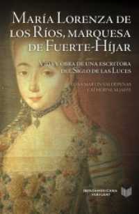 María Lorenza de los Ríos, Marquesa de Fuerte-Híjar : vida y obra de una escritora del Siglo de las Luces (La Cuestión Palpitante .31) （2019. 485 S. 23.5 cm）
