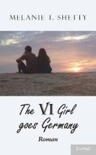 VI Girl goes Germany : Roman (VI Girl Bd.2) （2013. 201 S. 190 mm）