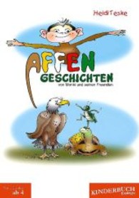 Affengeschichten : von Monki und seinen Freunden （2013. 38 S. zahlr. farb. Abb. 210 mm）