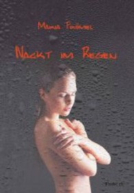 Nackt im Regen （2013. 285 S. 210 mm）