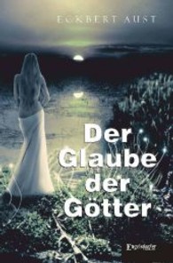 Der Glaube der Götter （2013. 280 S. 210 mm）