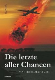 Die letzte aller Chancen : Roman （2013. 347 S. 210 mm）