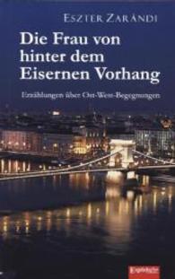 Die Frau von hinter dem Eisernen Vorhang : Erzählungen über Ost-West-Begegnungen （2013. 144 S. 190 mm）