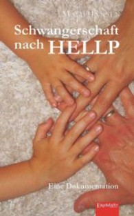 Schwangerschaft nach HELLP : Eine Dokumentation （2013. 133 S. 190 mm）