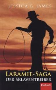 Laramie-Saga, Der Sklaventreiber (Laramie-Saga) （2., überarb. Aufl. 2013. 232 S. 210 mm）