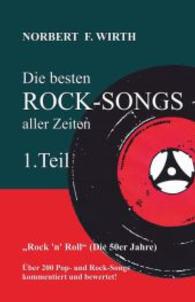 Die besten Rock-Songs aller Zeiten. Tl.1 "Rock 'n' Roll" (Die 50er Jahre) : &Uuml;ber 200 Pop- und Rock-Songs kommentiert und bewertet （2013. 157 S. 190 mm）