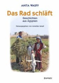 Das Rad schläft : Geschichten aus Ägypten （2013. 257 S. 210 mm）