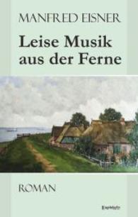 Leise Musik aus der Ferne : Roman (Heiko und Clarissa 1) （2013. 413 S. 190 mm）