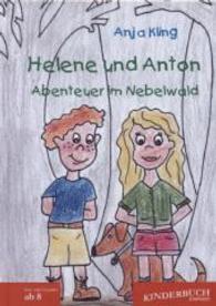Helene und Anton - Abenteuer im Nebelwald (Helene und Anton Bd.1) （2013. 117 S. m. zahlr. z. Tl. farb. Abb. 210 mm）