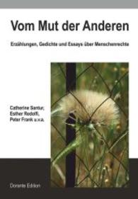 Vom Mut der Anderen : Erzählungen, Gedichte und Essays über Menschenrechte （2014. 316 S. 210 mm）