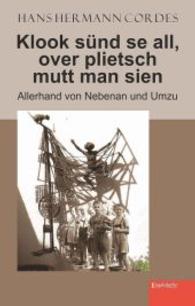 Klook sünd se all, over plietsch mutt man sien : Allerhand von Nebenan und Umzu （2014. 124 S. 190 mm）