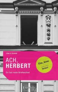 Ach, Herbert! : Ein fast realer Briefwechsel （2014. 105 S. 189 mm）