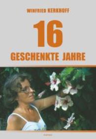 16 geschenkte Jahre （2014. 106 S. 210 mm）