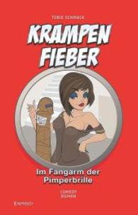 Krampenfieber - Im Fangarm der Pimperbrille : Comedy-Roman （2014. 341 S. 190 mm）