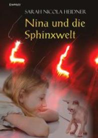 Nina und die Sphinxwelt （2014. 249 S. 210 mm）