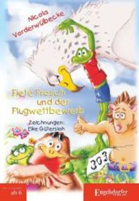 Fiete Frosch und der Flugwettbewerb （2014. 32 S. m. zahlr. farb. Abb. 210 mm）
